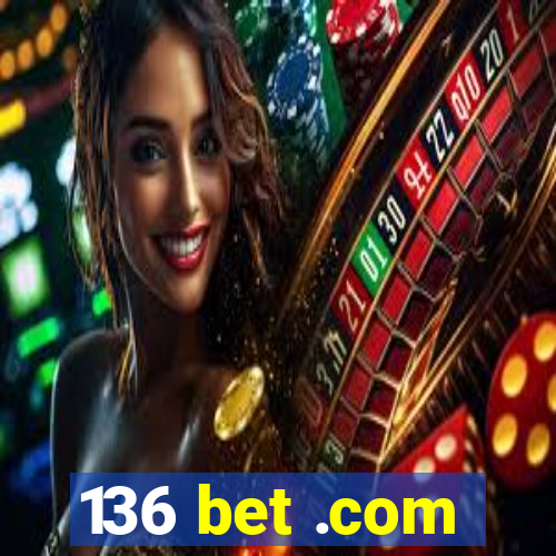 136 bet .com